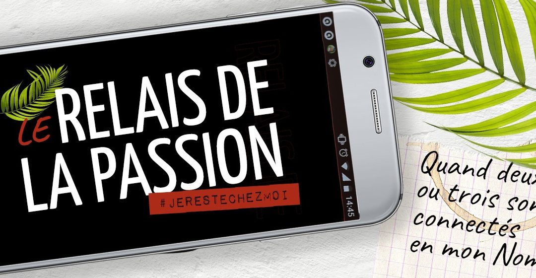 Relais de la Passion : quand deux ou trois sont connectés en mon nom…