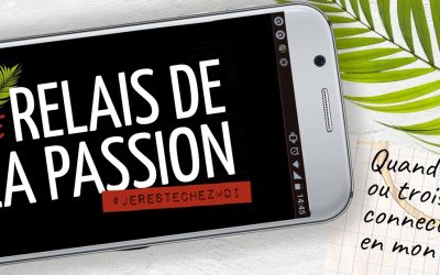 Relais de la Passion : quand deux ou trois sont connectés en mon nom…